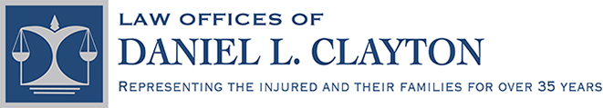 Law Offices Of Daniel L. Clayton - Representing the injured and their families for over 35 years